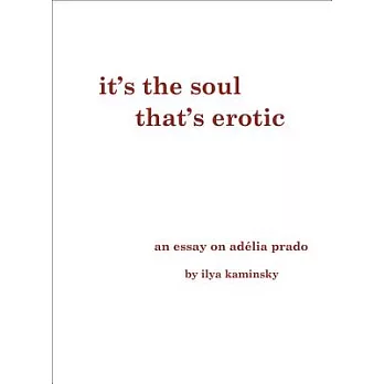 It’s the Soul That’s Erotic: An Essay on Adelia Prado