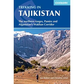 Trekking in Tajikistan: The Northern Ranges, Pamirs and Afganistan’s Wakhan Corridor