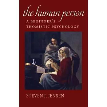 The Human Person: A Beginner’s Thomistic Psychology