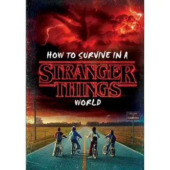 How to Survive a Stranger Things World