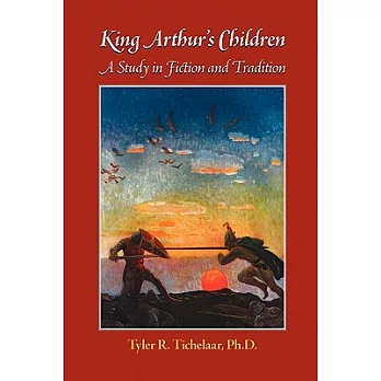 King Arthur’s Children: A Study in Fiction and Tradition