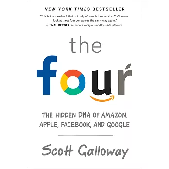 The Four: The Hidden DNA of Amazon, Apple, Facebook, and Google