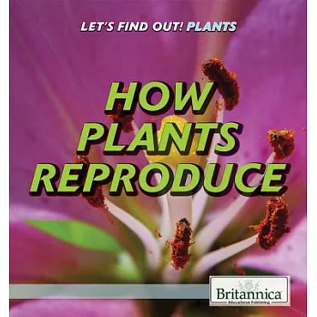 How plants reproduce /