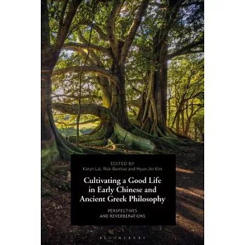 Cultivating a Good Life in Early Chinese and Ancient Greek Philosophy: Perspectives and Reverberations