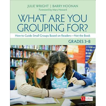 What are you grouping for? Grades 3-8 : how to guide small groups based on readers - not the book /