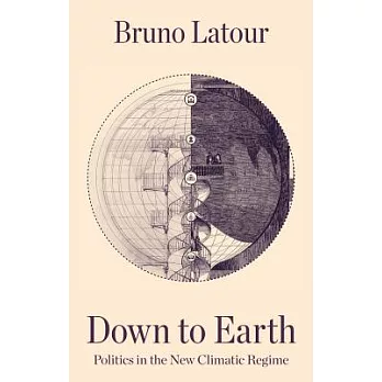 Down to Earth: Politics in the New Climatic Regime