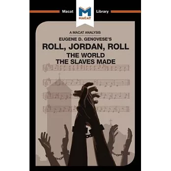 Roll, Jordan, Roll: The World the Slaves Made