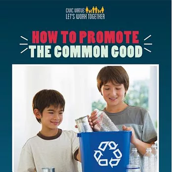 How to promote the common good /