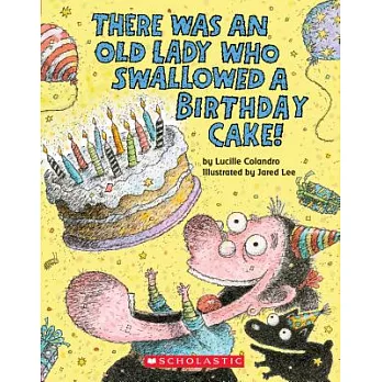 There Was an Old Lady Who Swallowed a Birthday Cake!