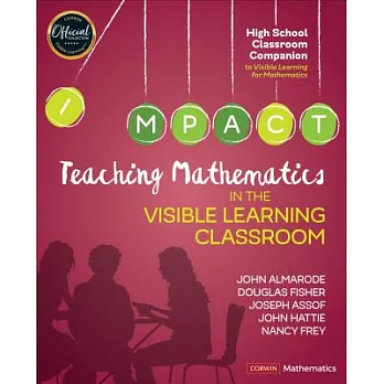 Teaching mathematics in the visible learning classroom, high school /