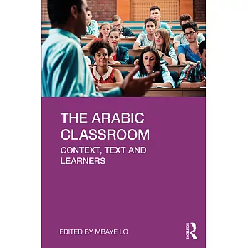 The Arabic Classroom: Context, Text and Learners