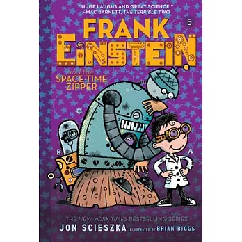 Frank Einstein (6) : Frank Einstein and the space-time zipper /