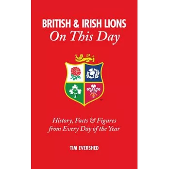 British and Irish Lions on This Day: History, Facts & Figures from Every Day of the Year