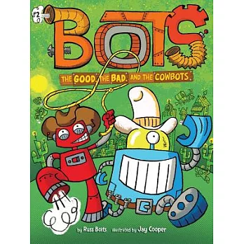 Bots (2) : The good, the bad, and the cowbots /