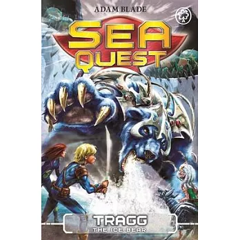 Sea Quest: Tragg the Ice Bear: Book 14