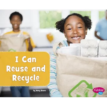 I can reuse and recycle /
