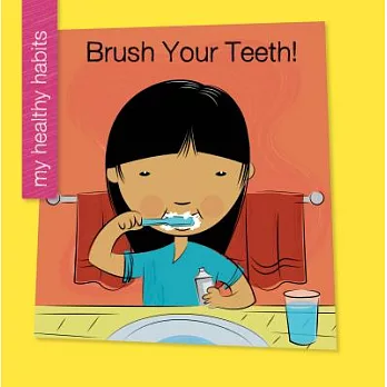 Brush your teeth! /