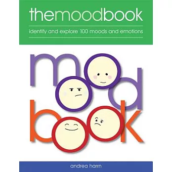 Mood Book: Identify and Explore 100 Moods and Emotions