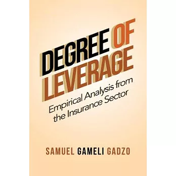 Degree of Leverage: Empirical Analysis from the Insurance Sector