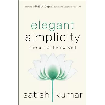 Elegant Simplicity: The Art of Living Well