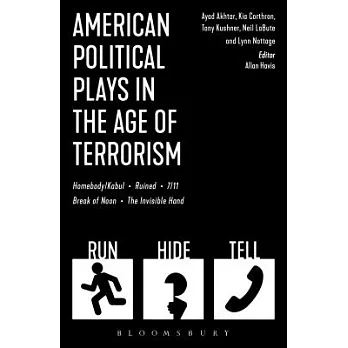 American Political Plays in the Age of Terrorism: Break of Noon; 7/11; Omnium Gatherum; Columbinus; Why Torture Is Wrong, and the People Who Love Them