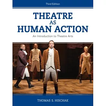 Theatre as Human Action: An Introduction to Theatre Arts