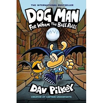 Dog Man (7) : for whom the ball rolls /