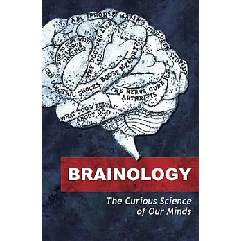 Brainology: The Curious Science of Our Minds