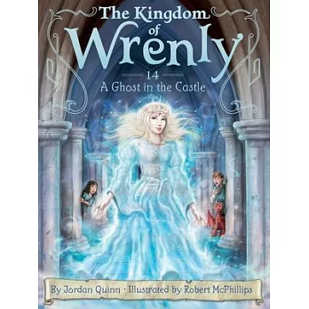 The kingdom of Wrenly (14) : A ghost in the castle /