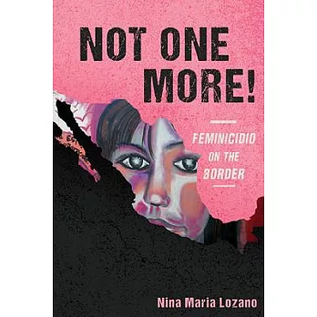 Not One More!: Feminicidio on the Border