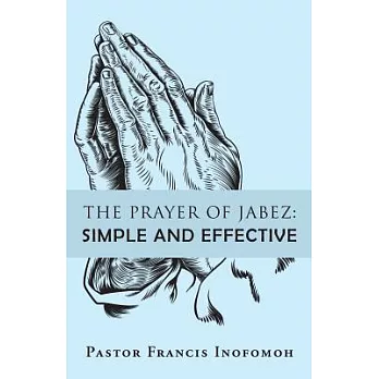 The Prayer of Jabez: Simple and Effective