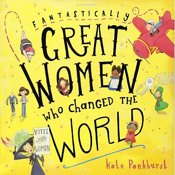 Fantastically great women who changed the world /