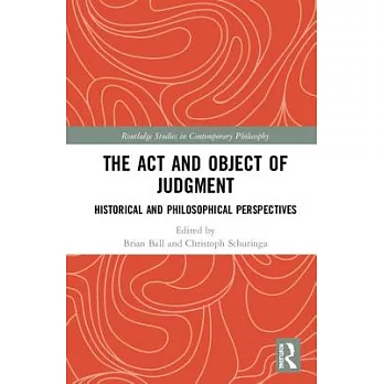 The ACT and Object of Judgment: Historical and Philosophical Perspectives