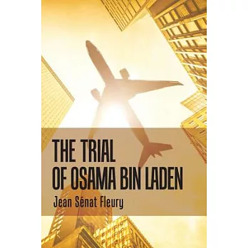 The Trial of Osama Bin Laden