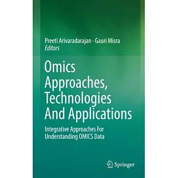 Omics Approaches, Technologies and Applications: Integrative Approaches for Understanding Omics Data