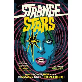 Strange Stars: David Bowie, Pop Music, and the Decade Sci-Fi Exploded