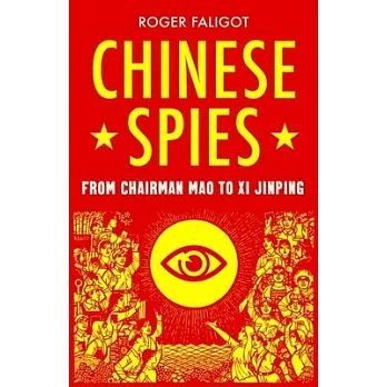 Chinese Spies: From Chairman Mao to XI Jinping