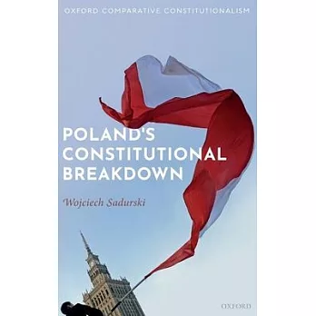 Poland’s Constitutional Breakdown