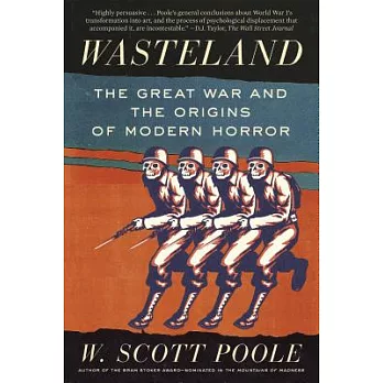 Wasteland : the Great War and the origins of modern horror /