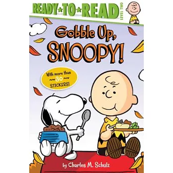 Gobble Up, Snoopy! : Ready-to-Read Level 2  (Peanuts, 5-8歲適讀)