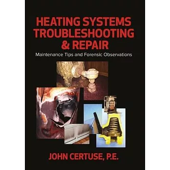 Heating Systems Troubleshooting & Repair: Maintenance Tips and Forensic Observations