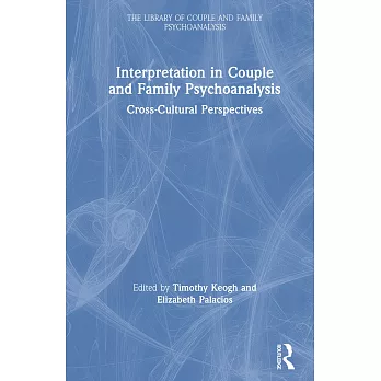 Interpretation in Couple and Family Psychoanalysis: Cross-cultural Perspectives