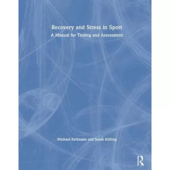 Recovery and stress in sport :  a manual for testing and assessment /
