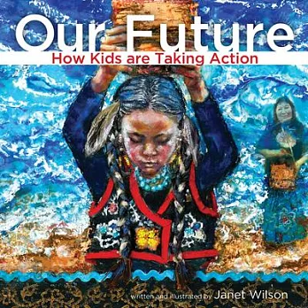 Our future : how kids are taking action