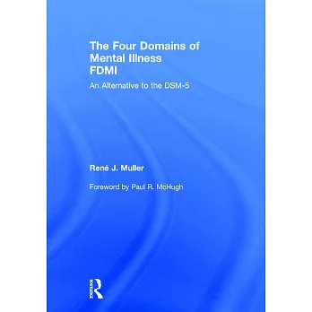 The Four Domains of Mental Illness: An Alternative to the Dsm-5