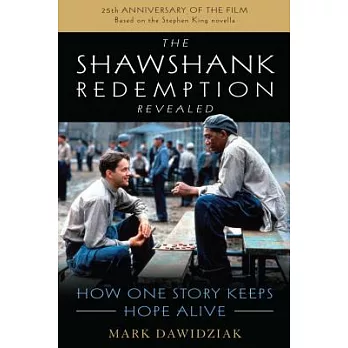 The Shawshank Redemption Revealed: How One Story Keeps Hope Alive