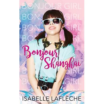 Bonjour girl(2) : Bonjour Shanghai /