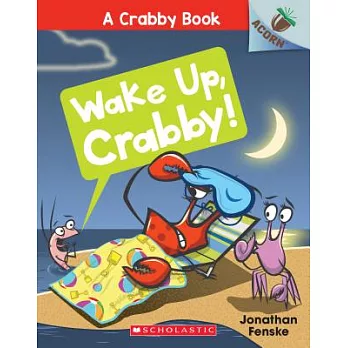 A Crabby book : wake up, Crabby! /