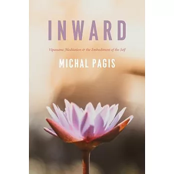 Inward  ; vipassana meditation and the embodiment of the self