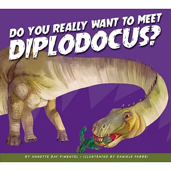 Do you really want to meet a Diplodocus? /